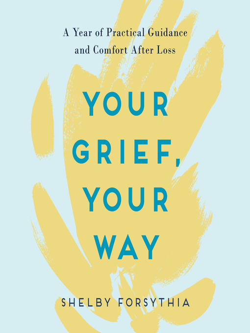 Title details for Your Grief, Your Way by Shelby Forsythia - Wait list